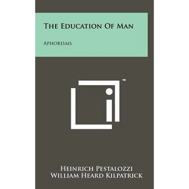 The Education of Man: Aphorisms