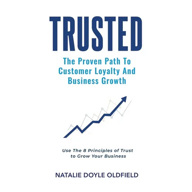 Trusted: The Proven Path to Customer Loyalty and Business Growth