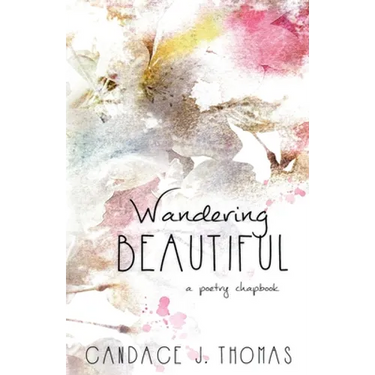 Wandering Beautiful: a poetry chapbook