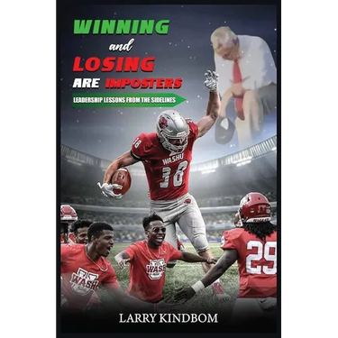 Winning and Losing Are Imposters: Leadership Lessons From the Sidelines