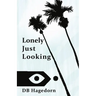 Lonely Just Looking: The California Novel