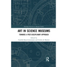 Art in Science Museums: Towards a Post-Disciplinary Approach