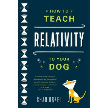 How to Teach Relativity to Your Dog