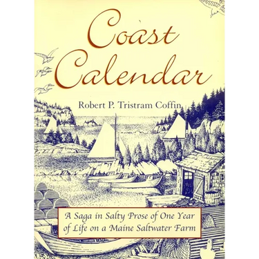 Coast Calendar: A Saga in Salty Prose of One Year of Life on a Maine Saltwater Farm
