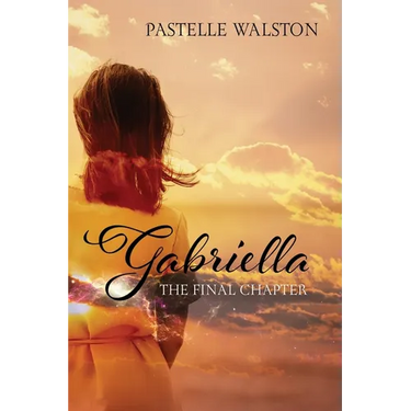 Gabriella: The Final Chapter