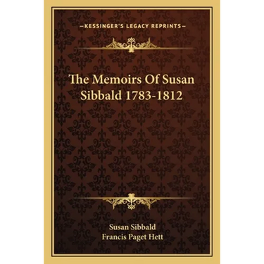 The Memoirs Of Susan Sibbald 1783-1812