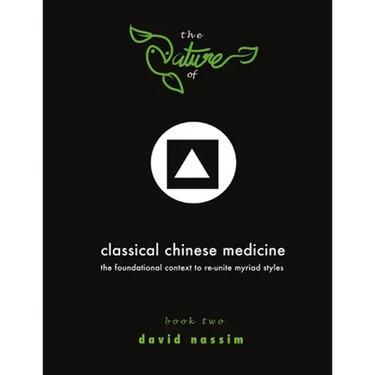 The Nature of Classical Chinese Medicine (Book 2 of 2)