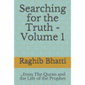 Searching for the Truth: From The Quran and the Life of the Prophet