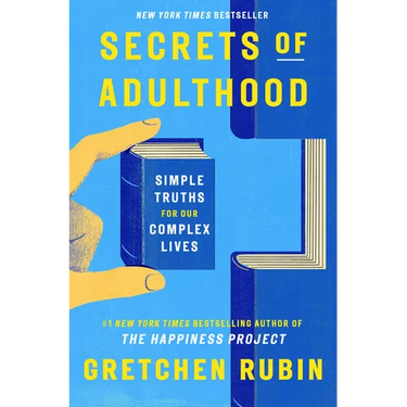 Secrets of Adulthood: Simple Truths for Our Complex Lives