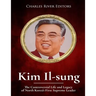 Kim Il-sung: The Controversial Life and Legacy of North Korea's First Supreme Leader