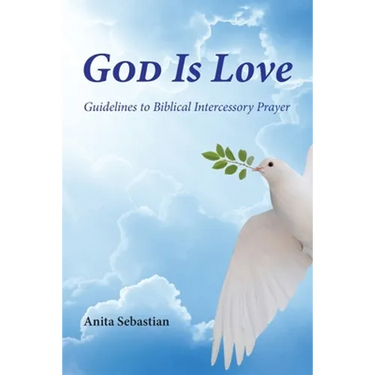 God is Love: Guidelines to Biblical Intercessory Prayer