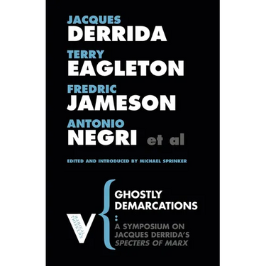 Ghostly Demarcations: A Symposium on Jacques Deridda's Specters of Marx