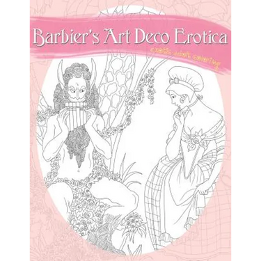 Barbier's Art Deco Erotica: A Sexy Coloring Book