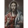 Only Jesus