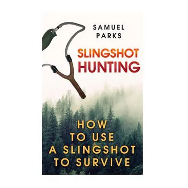 Slingshot Hunting: How To Use A Slingshot To Survive