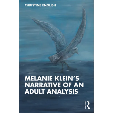 Melanie Klein's Narrative of an Adult Analysis