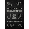 Sound-Blind: American Literature and the Politics of Transcription