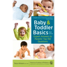 Baby and Toddler Basics: Expert Answers to Parents' Top 150 Questions