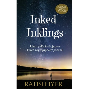 Inked Inklings: Cherry-Picked Quotes From My Epiphany Journal