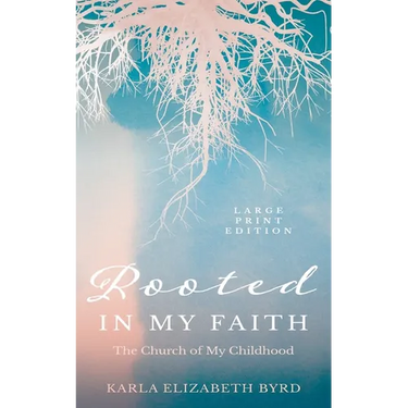 Rooted in My Faith: The Church of My Childhood