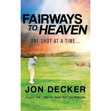 Fairways to Heaven: One Shot at a Time...