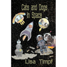 Cats and Dogs in Space