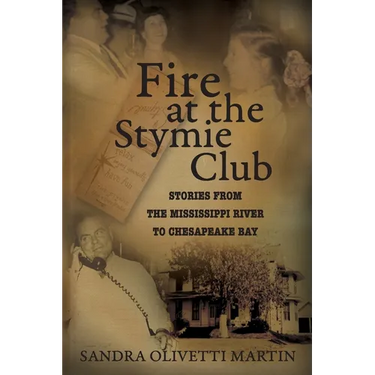 Fire at the Stymie Club-Stories from the Mississippi to Chesapeake Country