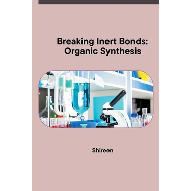 Breaking Inert Bonds: Organic Synthesis