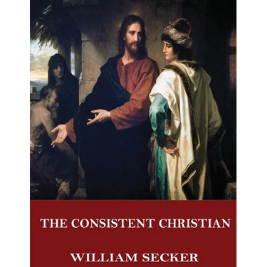 The Consistent Christian