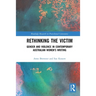 Rethinking the Victim: Gender and Violence in Contemporary Australian Women's Writing