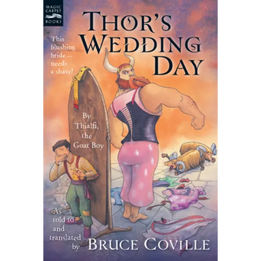 Thor's Wedding Day: By Thialfi, the Goat Boy, as Told to and Translated by Bruce Coville