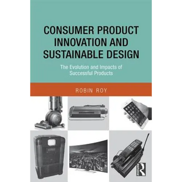Consumer Product Innovation and Sustainable Design: The Evolution and Impacts of Successful Products