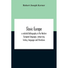 Slavic Europe; A Selected Bibliography In The Western European Languages, Comprising History, Languages And Literatures