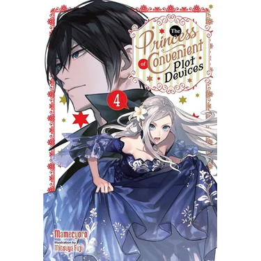 The Princess of Convenient Plot Devices, Vol. 4 (Light Novel): Volume 4