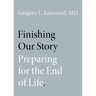 Finishing Our Story: Preparing for the End of Life