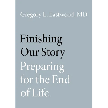 Finishing Our Story: Preparing for the End of Life