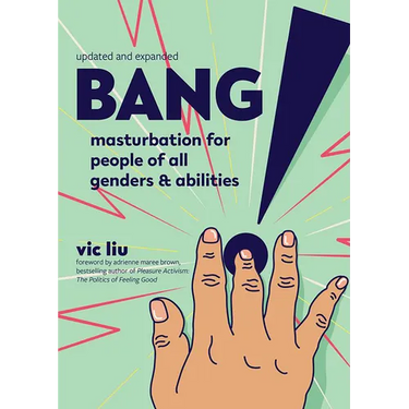 Bang!: Masturbation for People of All Genders and Abilities