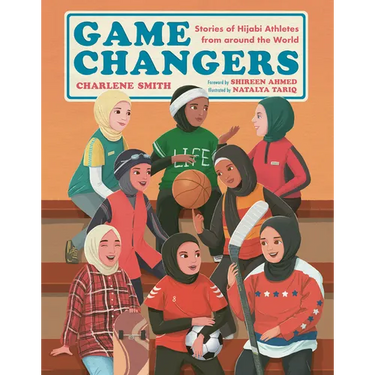 Game Changers: Stories of Hijabi Athletes from Around the World