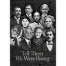 Tell Them We Were Rising
