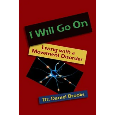 I Will Go On: Living with a Movement Disorder