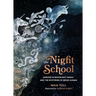 The Night School: Lessons in Moonlight, Magic, and the Mysteries of Being Human