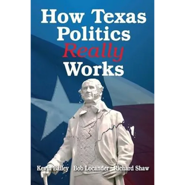 How Texas Politics Really Works