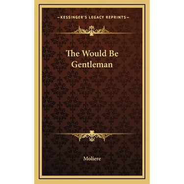 The Would Be Gentleman