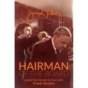 Hairman of the Board: Joseph Paris Recalls his Years with Frank Sinatra