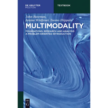 Multimodality: Foundations, Research and Analysis - A Problem-Oriented Introduction