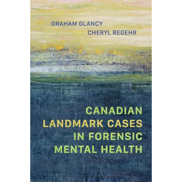 Canadian Landmark Cases in Forensic Mental Health