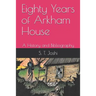 Eighty Years of Arkham House: A History and Bibliography