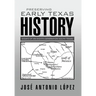 Preserving Early Texas History: Essays of an Eighth-Generation South Texan