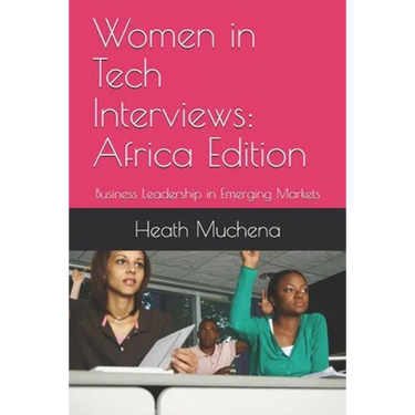 Women in Tech Interviews: Africa Edition: Business Leadership in Emerging Markets