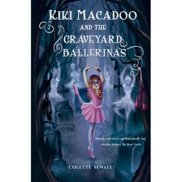 Kiki MacAdoo and the Graveyard Ballerinas